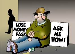 lose money fast